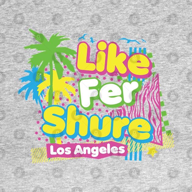 Like Fer Shure by DetourShirts